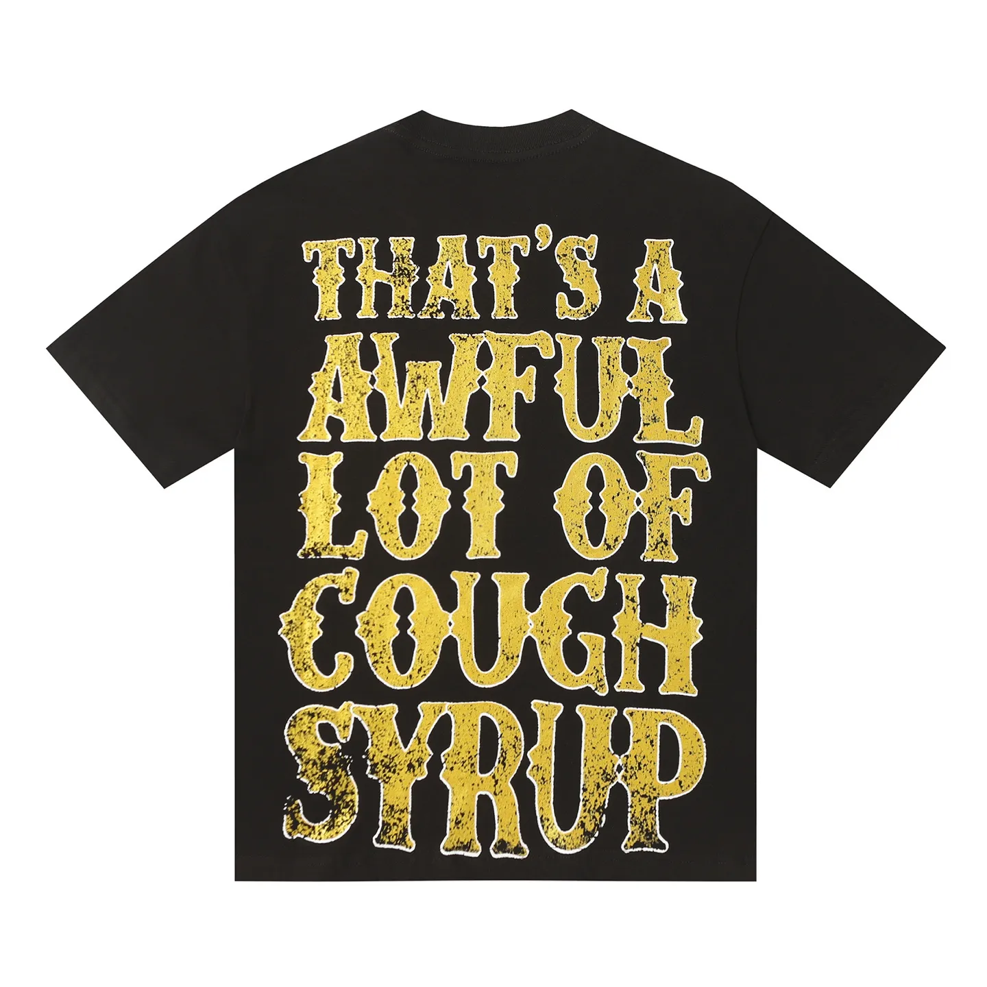 2212#Black | THAT'S A AWFUL LOT OF COUGH SYRUP In Stock Real shot American simple fashion brand loose casual T-shirt Fabric (fabric): 32 counts Weight combed double yarn pure cotton Sizes (size): S-M L X L Color (colour): Black